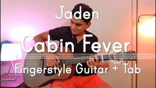 Cabin Fever (Jaden) | Fingerstyle Guitar With Tabs