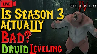 LIVE Is Diablo 4 Season 3 ACTUALLY BAD? Druid Leveling Finally