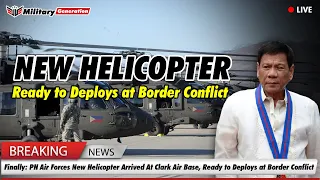 Finally: PH Air Forces New Helicopter Arrived At Clark Air Base, Ready to Deploys at Border Conflict