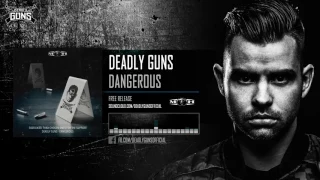 Deadly Guns - Dangerous (Free Release)