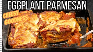 EGGPLANT PARMESAN | THE CHEESY EGGPLANT DELIGHT