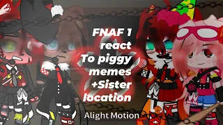 🐽⭐️||FNAF 1 react to piggy memes + Sister location||Piggy x FNAF||Original||🎩🐻