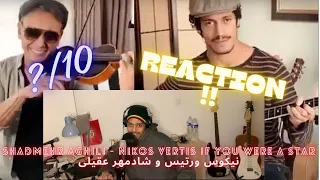 Shadmehr Aghili - Nikos Vertis If You Were A STAR نیکوس ورتیس و شادمهر عقیلی(REACTION)