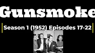 Radio Gunsmoke Season 1 1952 Episodes 17-22