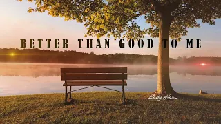 Better Than Good To Me (Official Lyric Video) By Lady Harmony: A Soul-Stirring Musical Masterpiece!