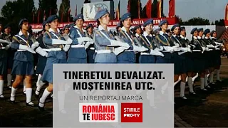 Tineretul devalizat. Moștenirea UTC, reportaj realizat de echipa România, te iubesc!