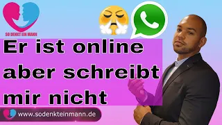 Er ist online aber schreibt mir nicht