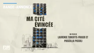 MA CITÉ ÉVINCÉE de Laurence Turcotte-Fraser et Priscillia Piccoli | BANDE-ANNONCE