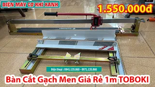 Bàn Cắt Gạch Men Giá Rẻ 1m TOBOKI | 1.550.000đ