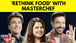 Master Chef India | Chef Vikas Khanna, Chef Pooja Dhingra And Chef Ranveer Brar | N18V | News18