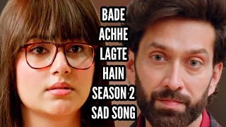 Bade Achhe Lagte Hain 2 Sad Song | Ep 317