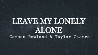 Carson Rowland - Leave My Lonely Alone (Lyric Video)