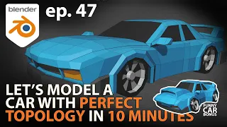 Let's Model a CAR with PERFECT TOPOLOGY in 10 MINUTES - Blender 2.9 - Ep. 47