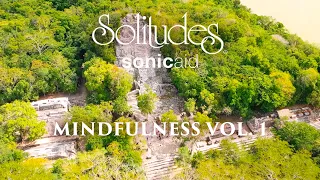 SonicAid Solitudes - Positivity | Mindfulness Vol. 1