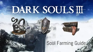 Dark Souls III: Soul Farming Guide - Get 100,000 Souls Every Few Minutes