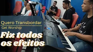 Quero transbordar - Get Worship | #keycam