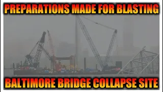 Prepping for the Demolition charges and weather in Baltimore at - Bridge Collapse Site May 10, 2024