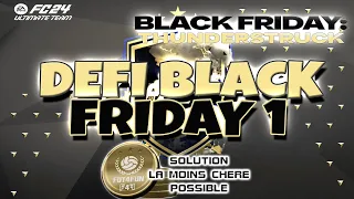 EAFC 24 | DEFI BLACK FRIDAY 1 | SOLUTION ET EXPLICATIONS | PAYER MOINS CHER POSSIBLE | PACK OPENING