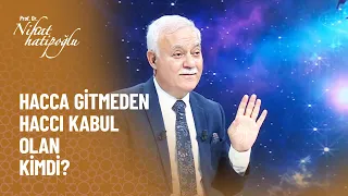 Hacca gitmeden haccı kabul olan kimdi? - Nihat Hatipoğlu ile Dosta Doğru