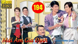 Mái Ấm Gia Đình (Come Home Love) phần 1 | tập 194/804 | Lưu Đan, Lê Nặc Ý, Từ Vinh | TVB