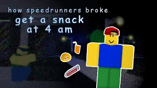 How Speedrunners Broke get a snack at 4 am