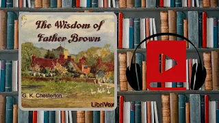 The Wisdom of Father Brown by G. K. Chesterton Full Audiobook Chapter 12