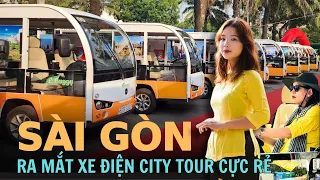 ĐẲNG CẤP SÀI GÒN RA MẮT XE ĐIỆN CITY TOUR TÀI XẾ MẶC ÁO BÀ BA