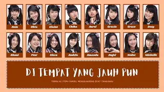 JKT48 - Di Tempat Yang Jauh Pun (Tooku Ni Itemo) | [Color Coded Lyrics]