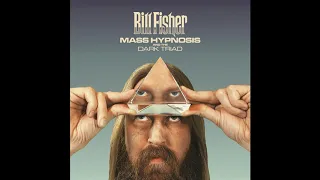 Bill Fisher - Mass Hypnosis and the Dark Triad (New Full Album) 2020