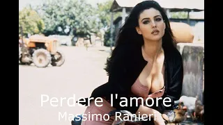 Perdere l'amore  - Massimo Ranieri (Monica Bellucci e Alain Delon) - Testo