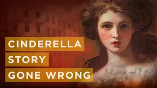 A Cinderella Story gone wrong. Retracing Lady Hamilton's remarkable life in Georgian London