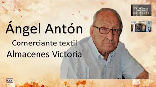 Zamoranos en la memoria. Ángel Antón, comerciante textil Almacenes Victoria
