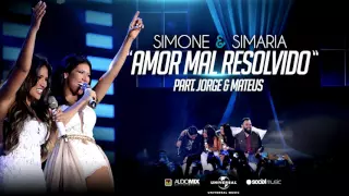 Amor Mal Resolvido - Simone e Simaria (Part. Jorge e Mateus)