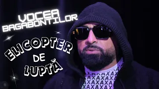 VOCEA BAGABONTILOR - ELICOPTER DE LUPTĂ 💥 ( PENTRU ELICOPTER DIN BUDEASA DIN PARTEA LUI IORGA )