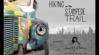 Stampede Trail - Hiking the Trail Safely (Presentation)