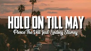 Hold On Till May - Pierce The Veil (feat. Lindsey Stamey) Lyrics