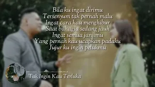 Anggi Marito & Mario G. Klau - Tak Ingin Kau Terluka (lyrics)