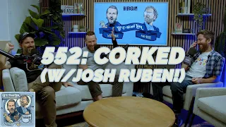 Corked (w/Josh Ruben!) - If I Were You - 552