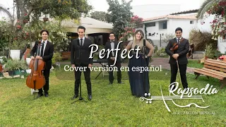 PERFECT- COVER VERSION EN ESPAÑOL - RAPSODIA AGRUPACION MUSICAL