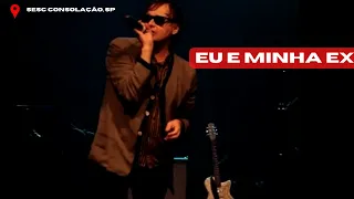 Júpiter Maçã - Eu e Minha Ex (SESC Consolação, SP)