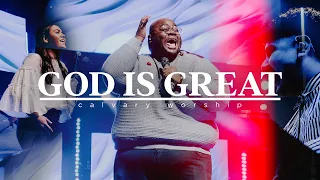 God is Great | Live From Calvary Irving | Calvary Worship
