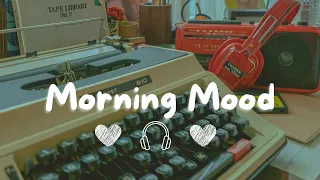Morning Mood Songs🌷🌼🌻 Listen to this playlist to stay happy all day long🌈 Morning Vibes