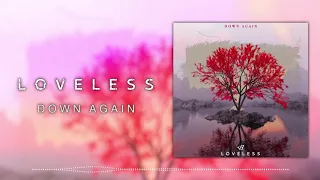 Loveless - Down Again (Audio)