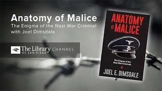 Anatomy of Malice: The Enigma of the Nazi War Criminals with Joel Dimsdale