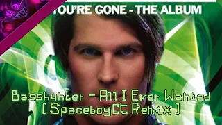 Basshunter - All I Ever Wanted (SpaceboyCT Remix)