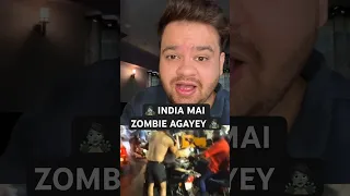 India Mai Zombie Ageyey 🧟 #shorts