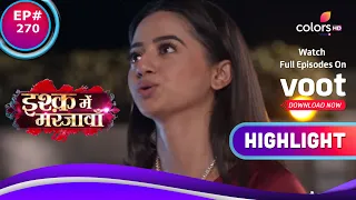 Ishq Mein Marjawan S2 | इश्क़ में मरजावाँ | Episode 270 | Highlights