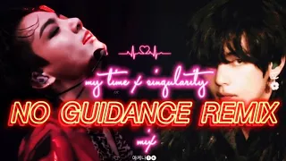 taekook ✗ no guidance remix || my time x singularity mix || requested