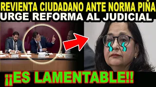 ¡TREMENDO ELOTAZO A NORMA PIÑA! CIUDADANO REVIENTA CONTRA PODER JUDICIAL! URGE VOTACION CIUDADANA!