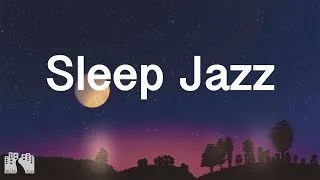 Sleep Jazz Music : Soothing Jazz Music For Deep Sleep and Meditation